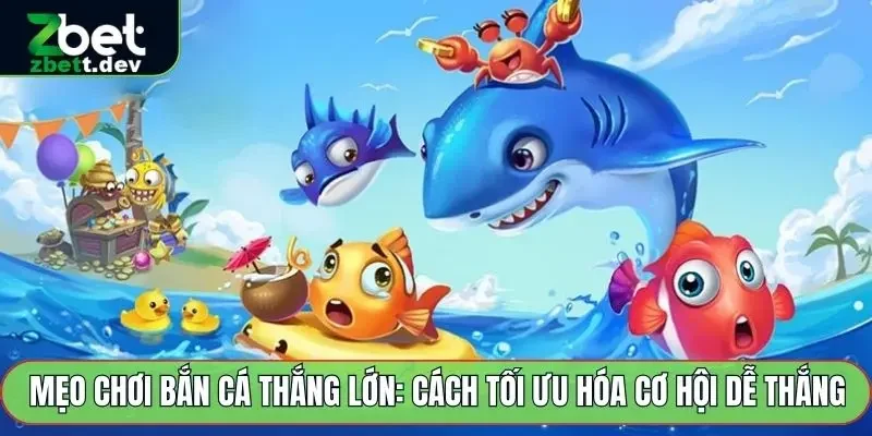 mẹo chơi bắn cá thắng lớn