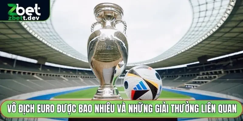 Vô Địch Euro Được Bao Nhiêu